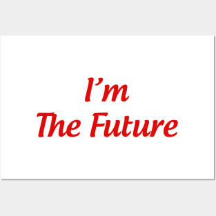 i'm the future Posters and Art